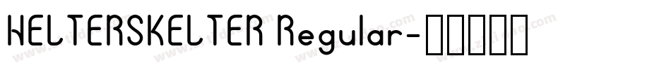 HELTERSKELTER Regular字体转换